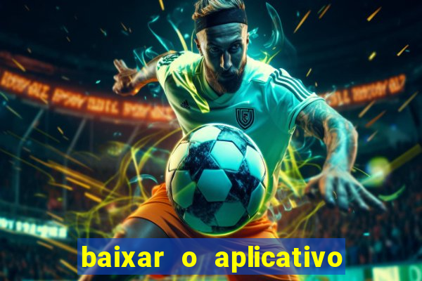 baixar o aplicativo vai de bet